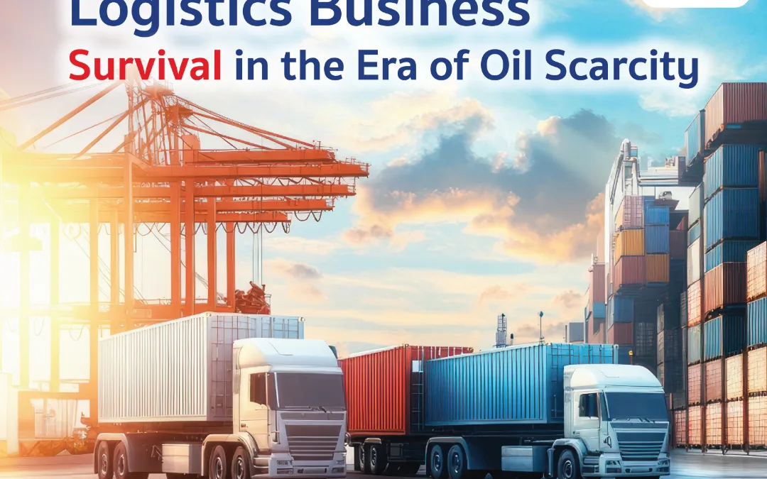 Logistics Business Survival in the Era of Oil Scarcity